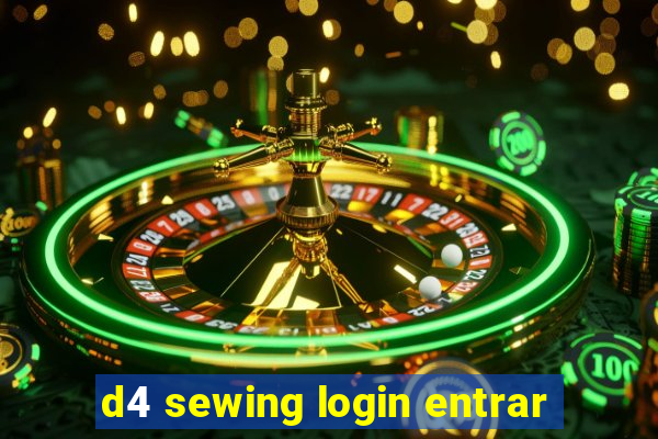 d4 sewing login entrar