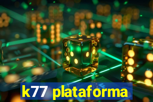 k77 plataforma