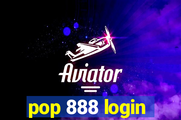 pop 888 login