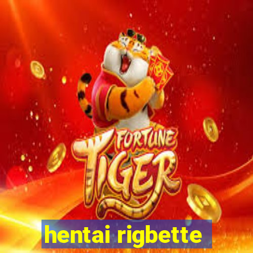 hentai rigbette