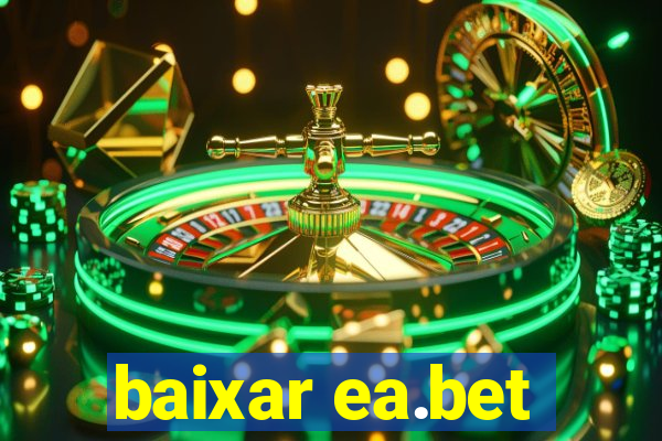 baixar ea.bet