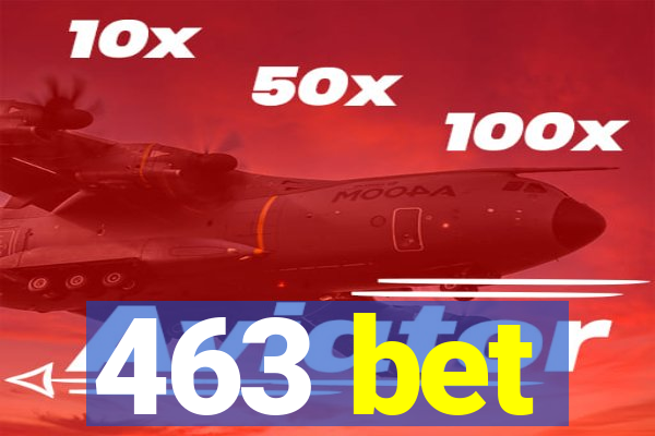 463 bet