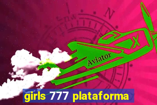 girls 777 plataforma