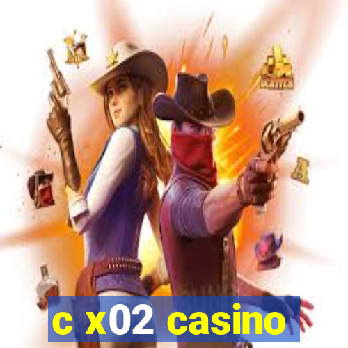 c x02 casino