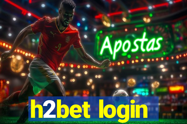 h2bet login