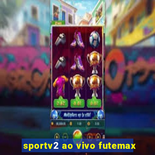 sportv2 ao vivo futemax