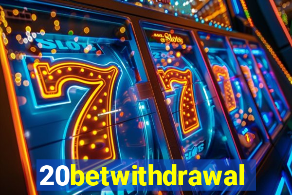 20betwithdrawal