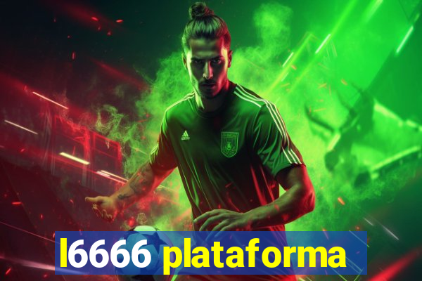 l6666 plataforma