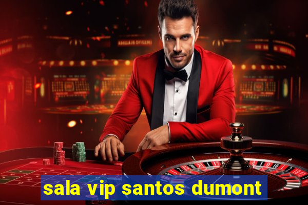 sala vip santos dumont