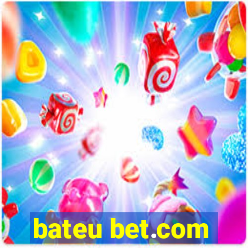 bateu bet.com