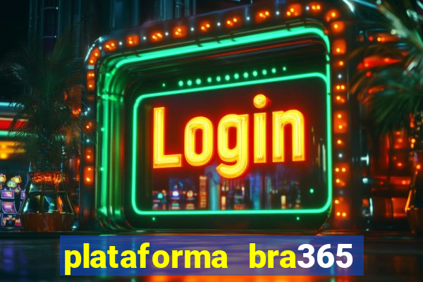 plataforma bra365 é confiável