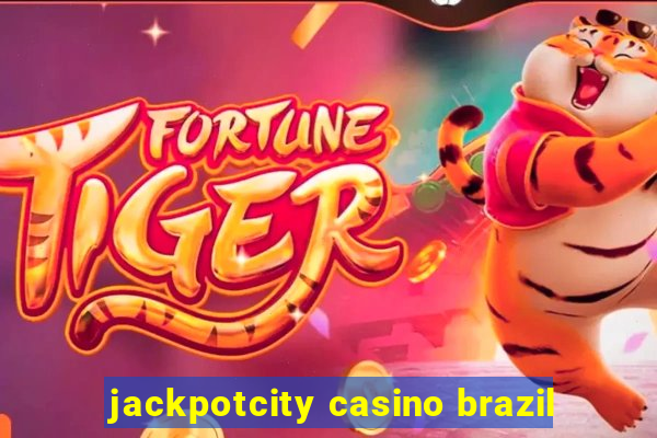 jackpotcity casino brazil