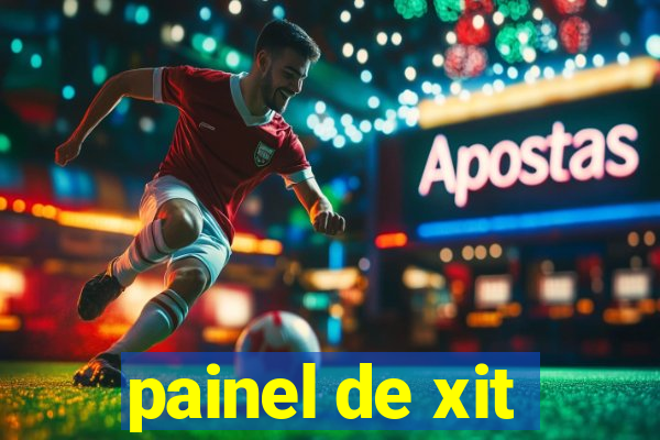 painel de xit