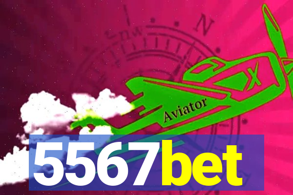 5567bet