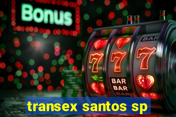 transex santos sp