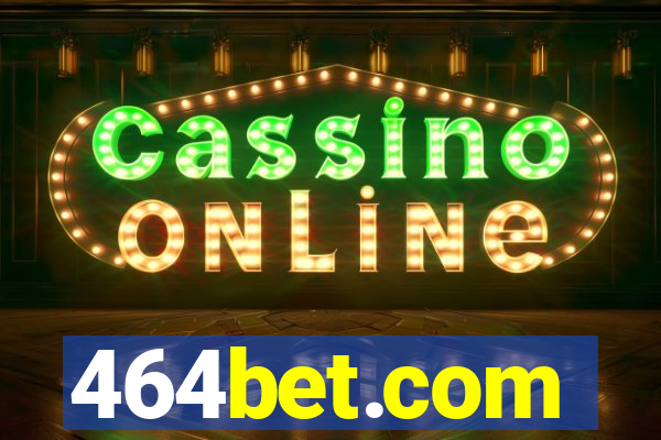 464bet.com