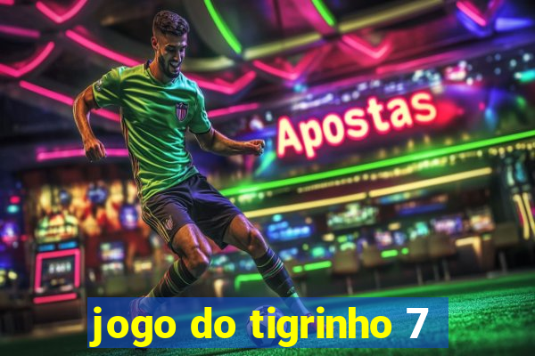 jogo do tigrinho 7