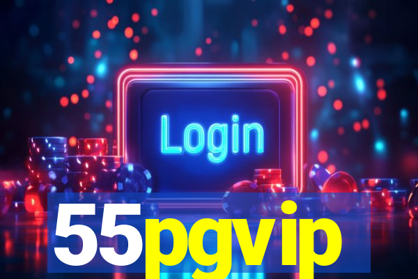 55pgvip