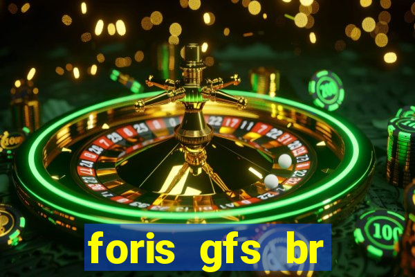 foris gfs br instituicao de pagamento ltda