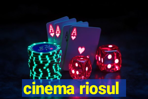 cinema riosul