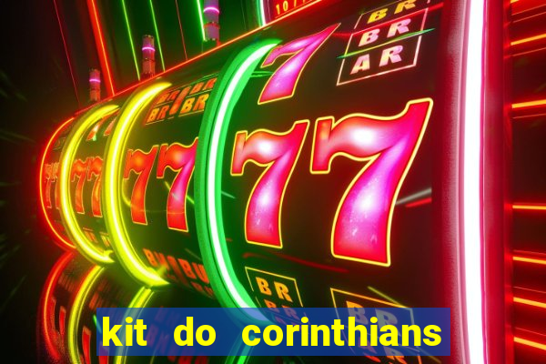 kit do corinthians dls 22