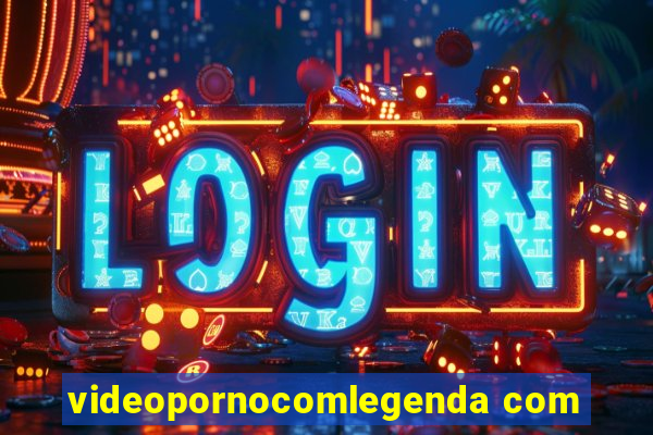 videopornocomlegenda com