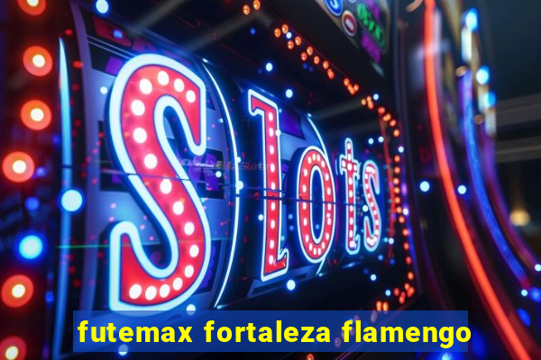 futemax fortaleza flamengo