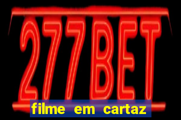 filme em cartaz cine araujo