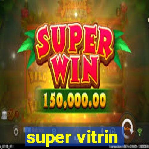 super vitrin