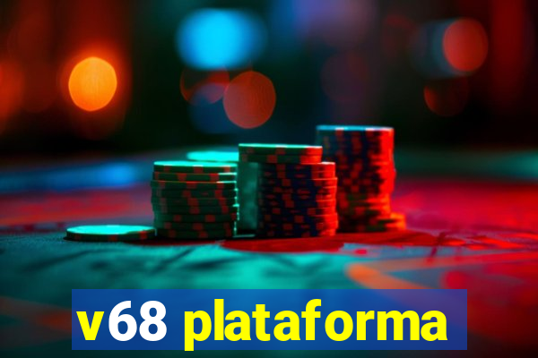 v68 plataforma