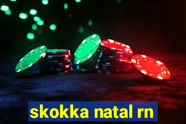 skokka natal rn