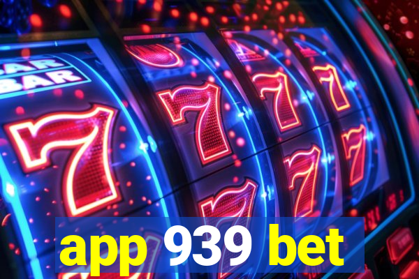 app 939 bet