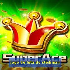 jogo de luta de stickman