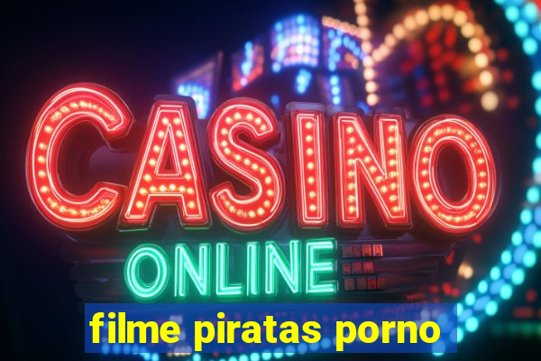 filme piratas porno