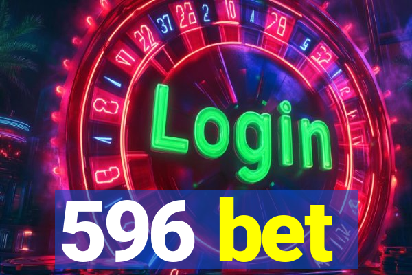 596 bet