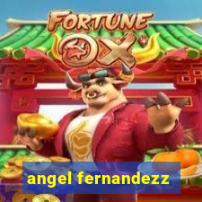 angel fernandezz