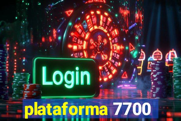 plataforma 7700