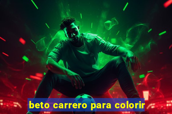 beto carrero para colorir