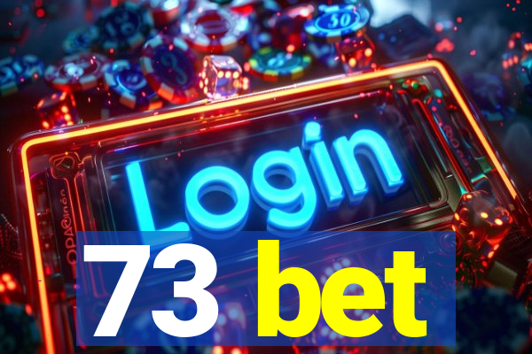 73 bet