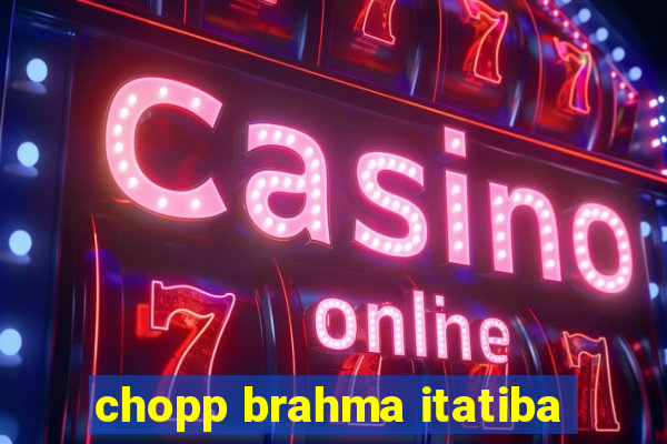 chopp brahma itatiba