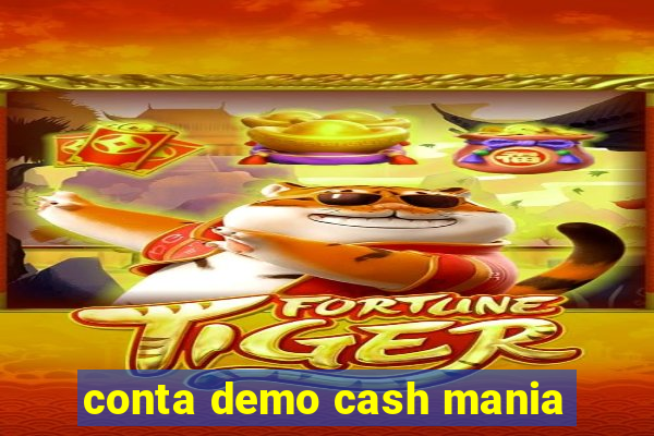 conta demo cash mania