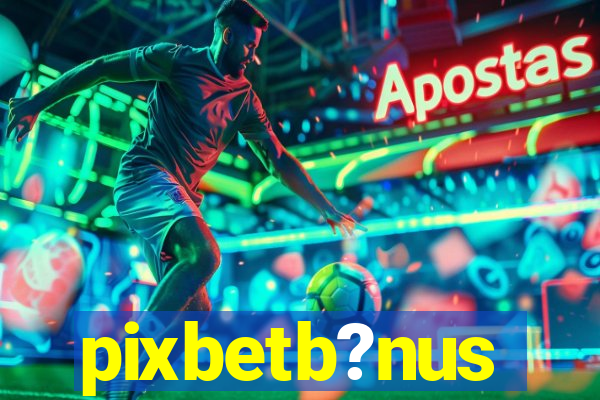 pixbetb?nus