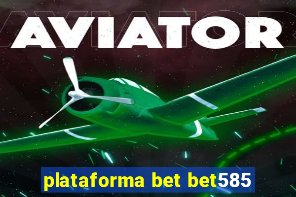 plataforma bet bet585