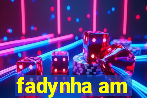 fadynha am