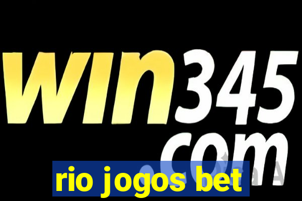 rio jogos bet