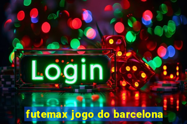 futemax jogo do barcelona