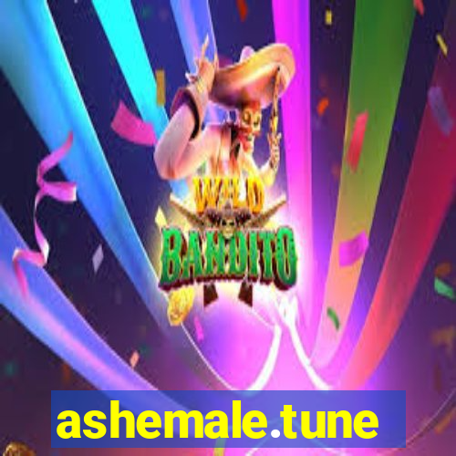 ashemale.tune