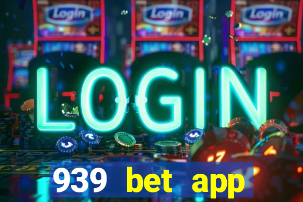 939 bet app download apk