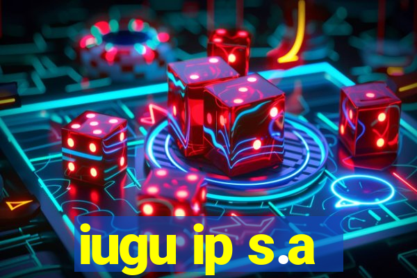 iugu ip s.a