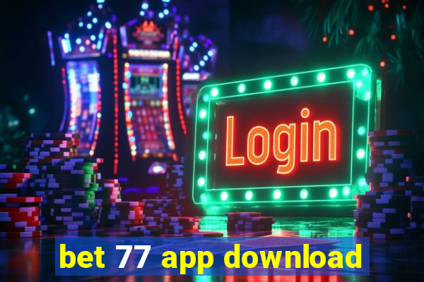 bet 77 app download